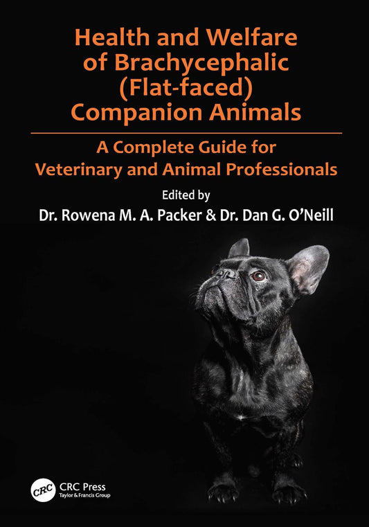 Health and Welfare of Brachycephalic (Flat-faced) Companion Animals, A Complete Guide for Veterinary and