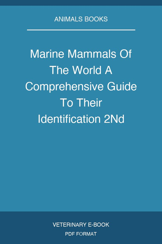 Marine Mammals Of The World A Comprehensive Guide To Their Identification 2Nd Edition