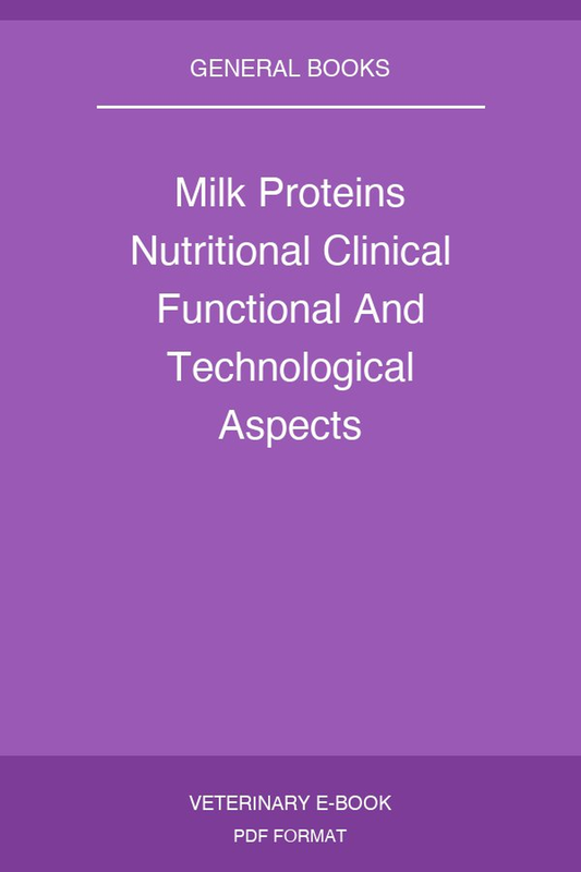 Milk Proteins Nutritional Clinical Functional And Technological Aspects