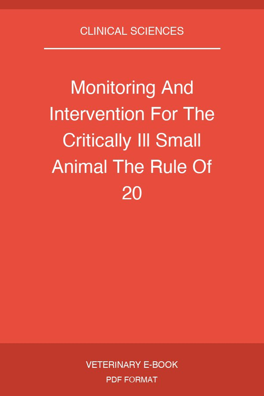 Monitoring And Intervention For The Critically Ill Small Animal The Rule Of 20