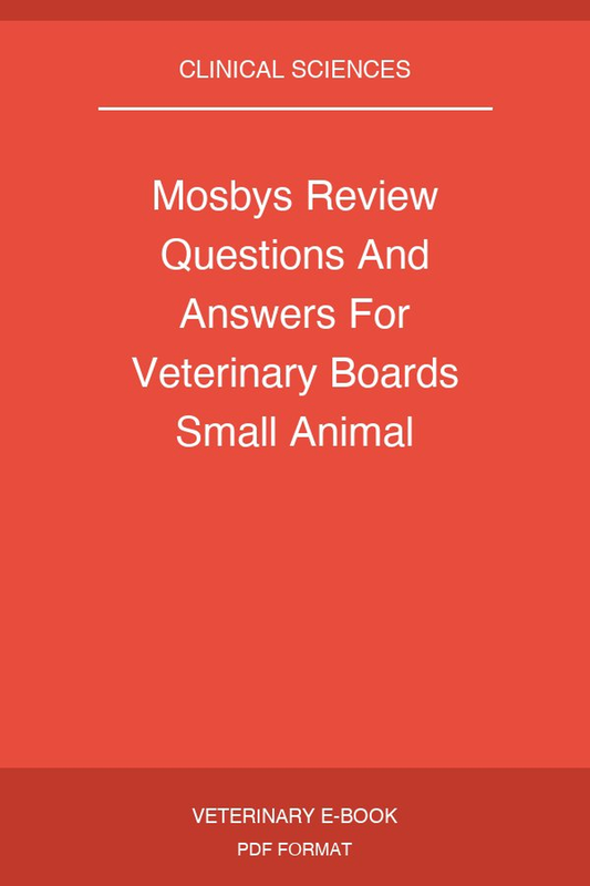 Mosbys Review Questions And Answers For Veterinary Boards Small Animal Medicine And Surgery 2Nd Edition