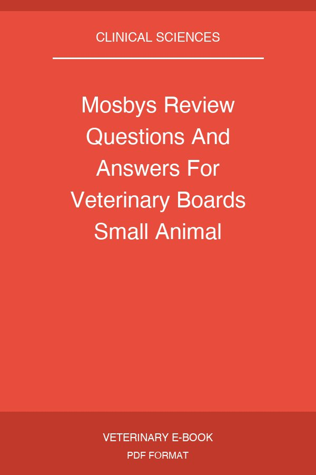 Mosbys Review Questions And Answers For Veterinary Boards Small Animal Medicine And Surgery 2Nd Edition