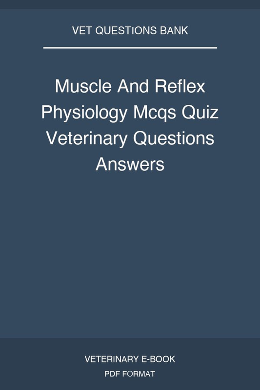 Muscle And Reflex Physiology Mcqs Quiz Veterinary Questions Answers