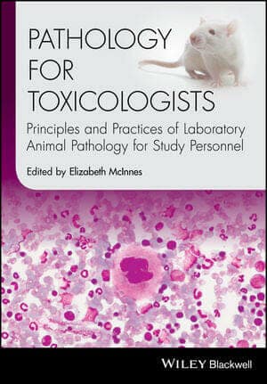 Pathology For Toxicologists Principles And Practices Of Laboratory Animal Pathology For Study Personnel