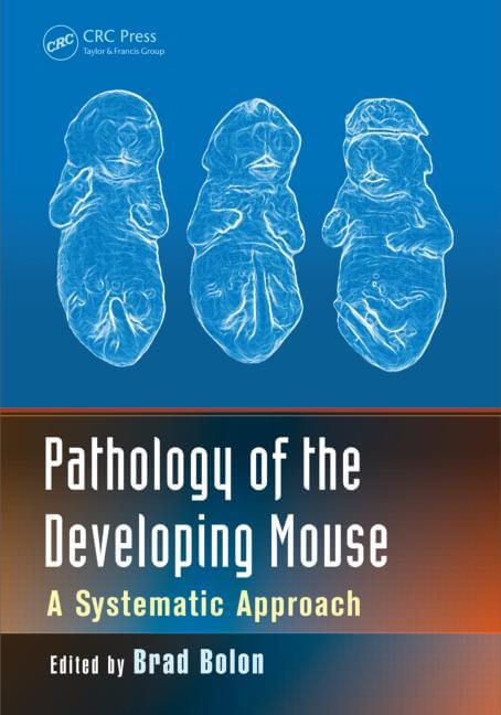 Pathology Of The Developing Mouse A Systematic Approach