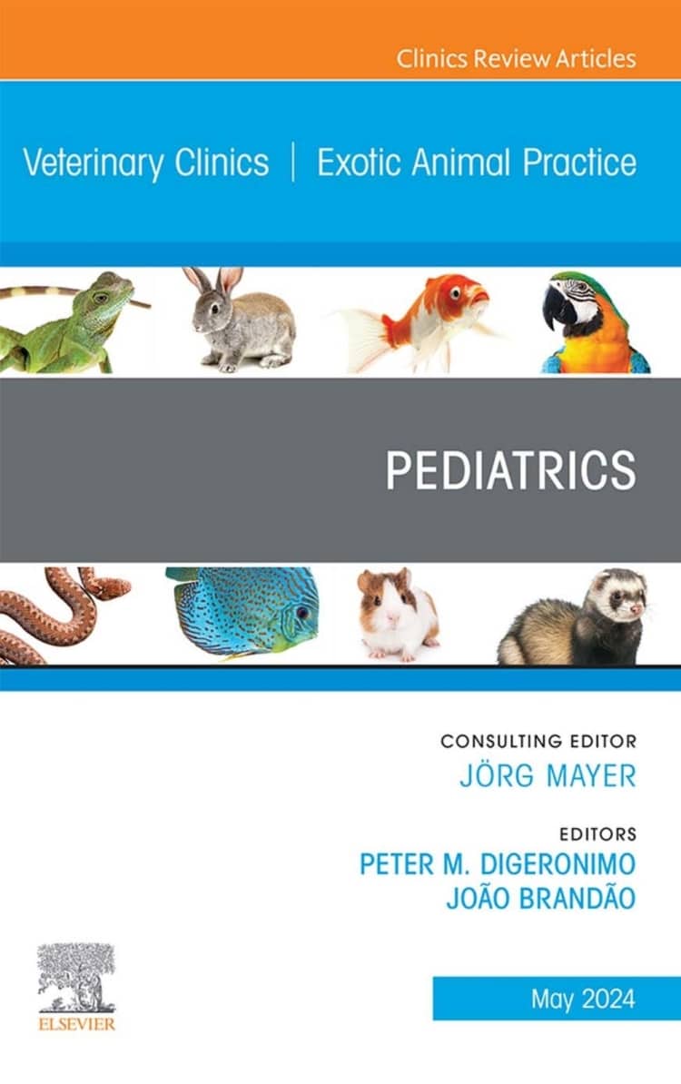 Pediatrics An Issue Of Veterinary Clinics Of North America Exotic Animal Practice