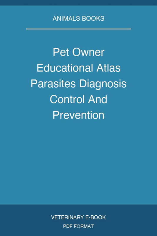 Pet Owner Educational Atlas Parasites Diagnosis Control And Prevention