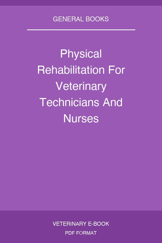 Physical Rehabilitation For Veterinary Technicians And Nurses