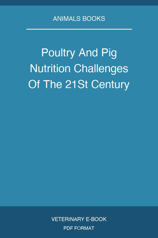 Poultry And Pig Nutrition Challenges Of The 21St Century