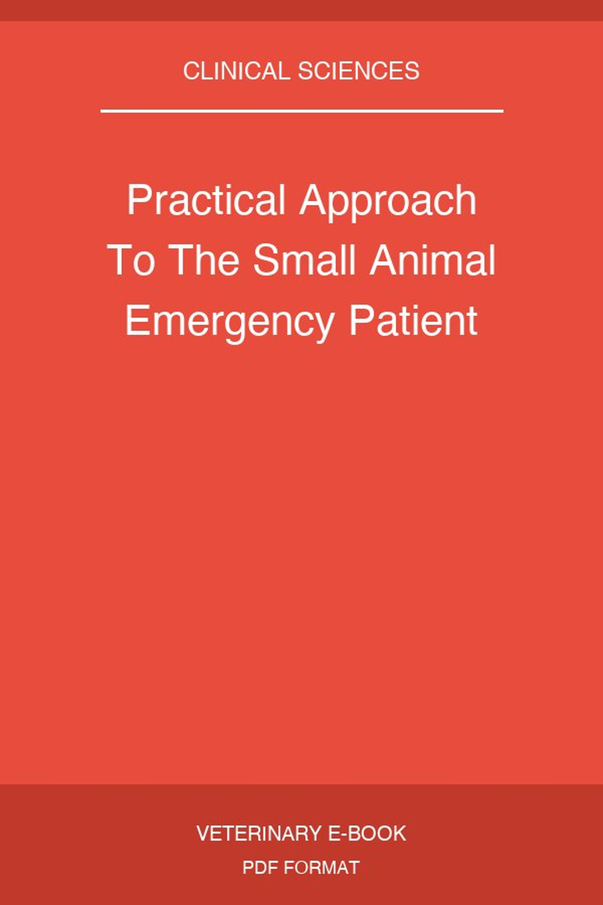 Practical Approach To The Small Animal Emergency Patient