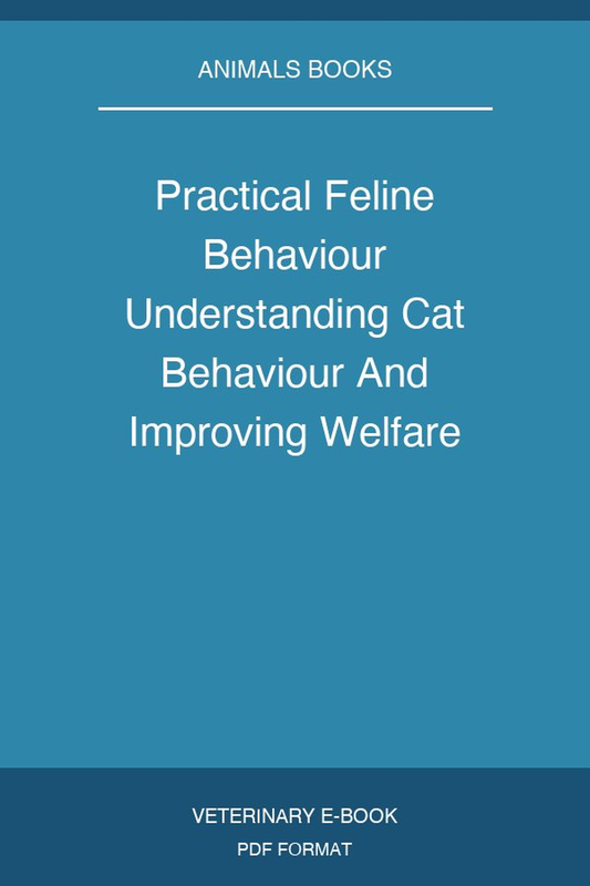 Practical Feline Behaviour Understanding Cat Behaviour And Improving Welfare