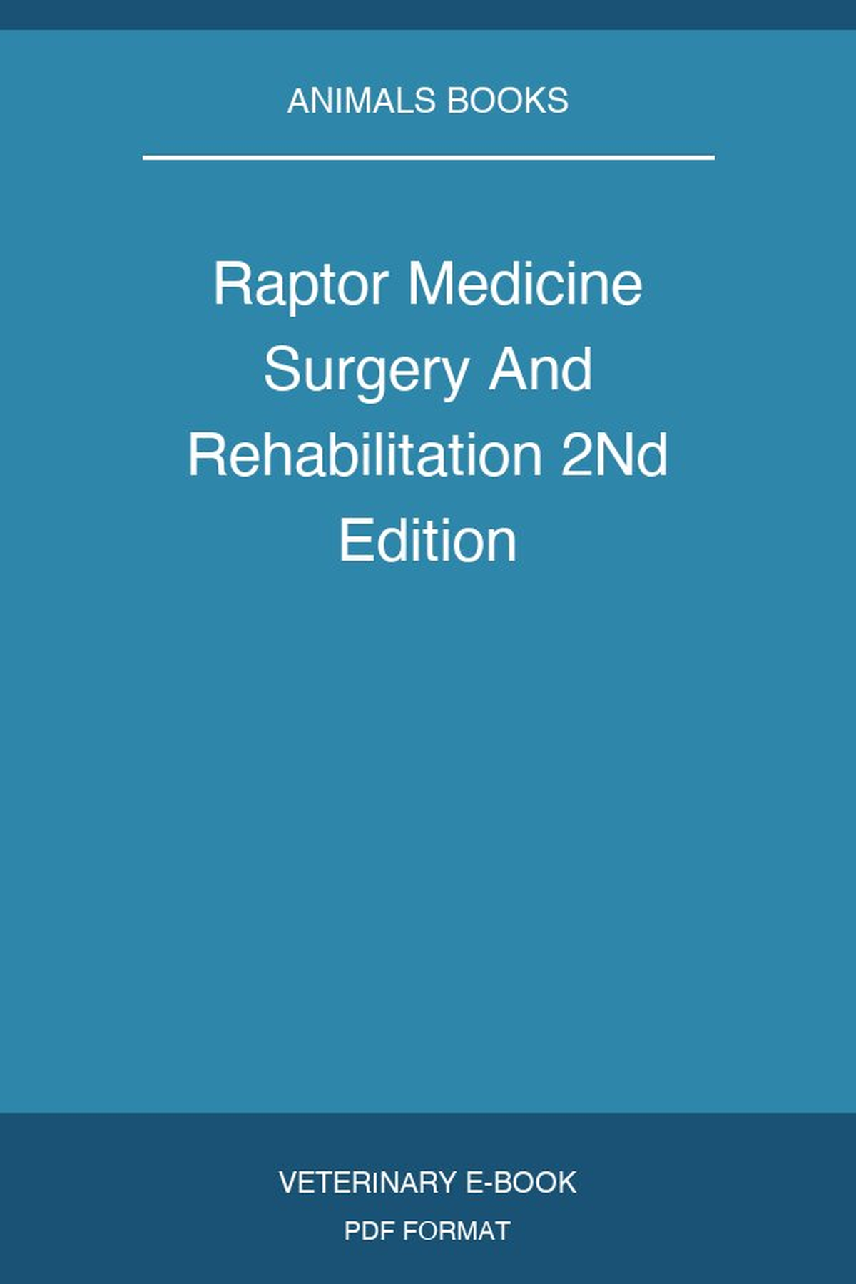 Raptor Medicine Surgery And Rehabilitation 2Nd Edition