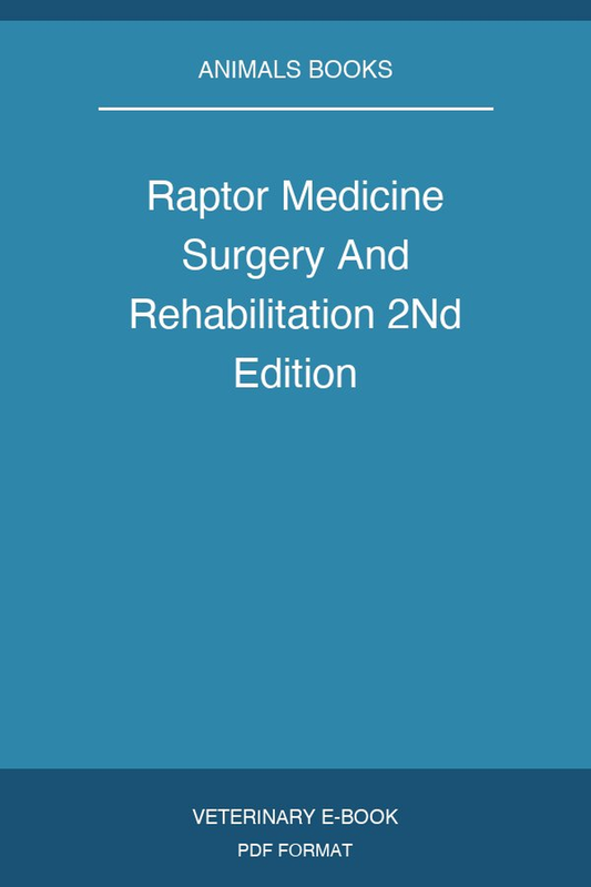 Raptor Medicine Surgery And Rehabilitation 2Nd Edition
