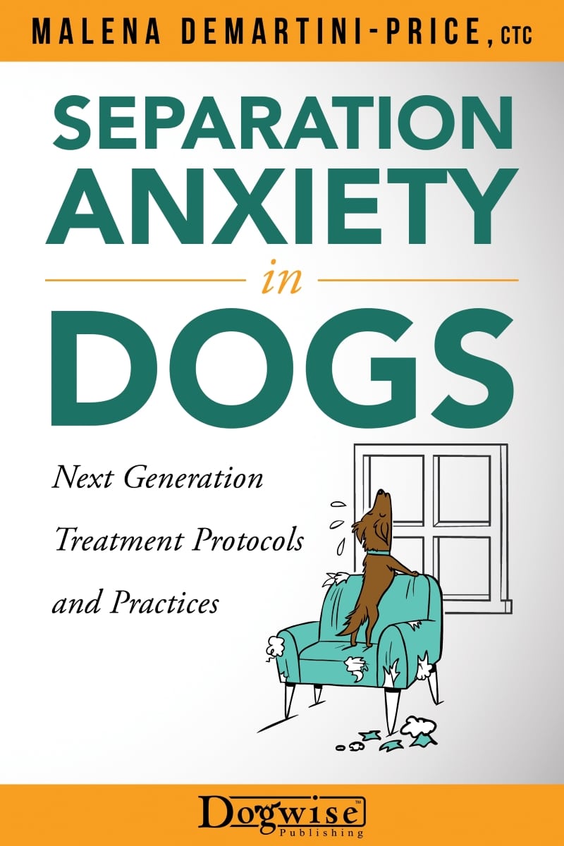 Separation Anxiety In Dogs Next Generation Treatment Protocols And Practices