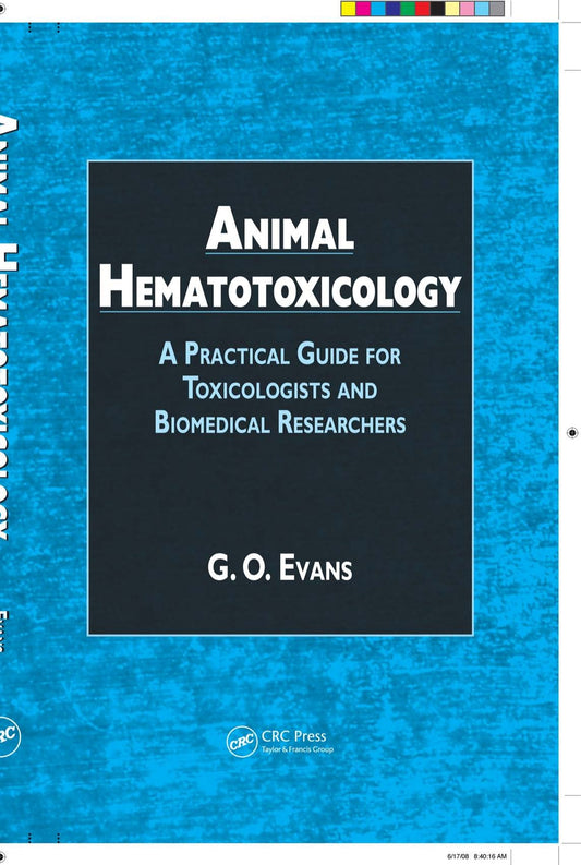 Animal Hematotoxicology A Practical Guide For Toxicologists And Biomedical Researchers