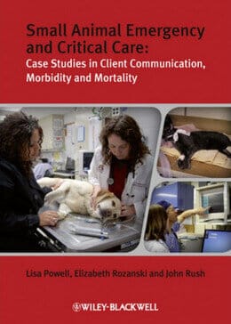 Small Animal Emergency And Critical Care Case Studies In Client Communication Morbidity And Mortality