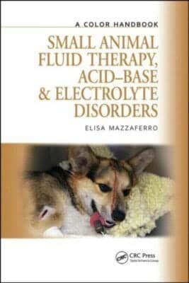 Small Animal Fluid Therapy Acid Base And Electrolyte Disorders A Color Handbook