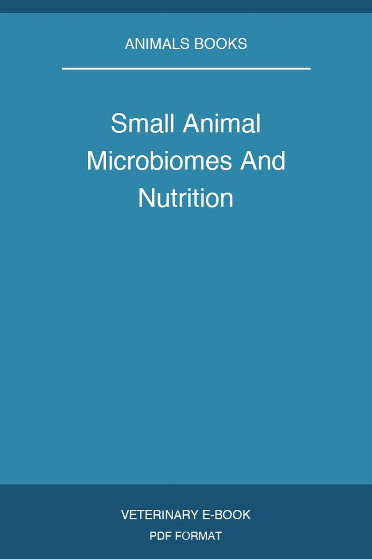 Small Animal Microbiomes And Nutrition