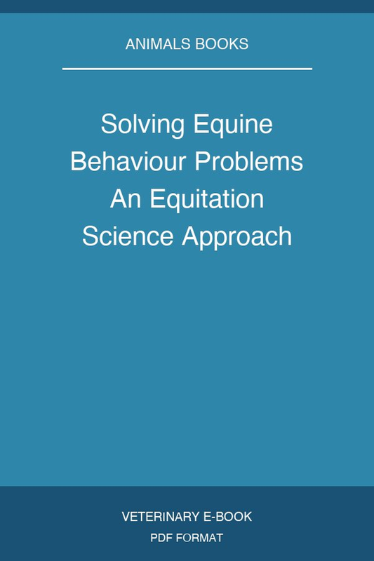 Solving Equine Behaviour Problems An Equitation Science Approach