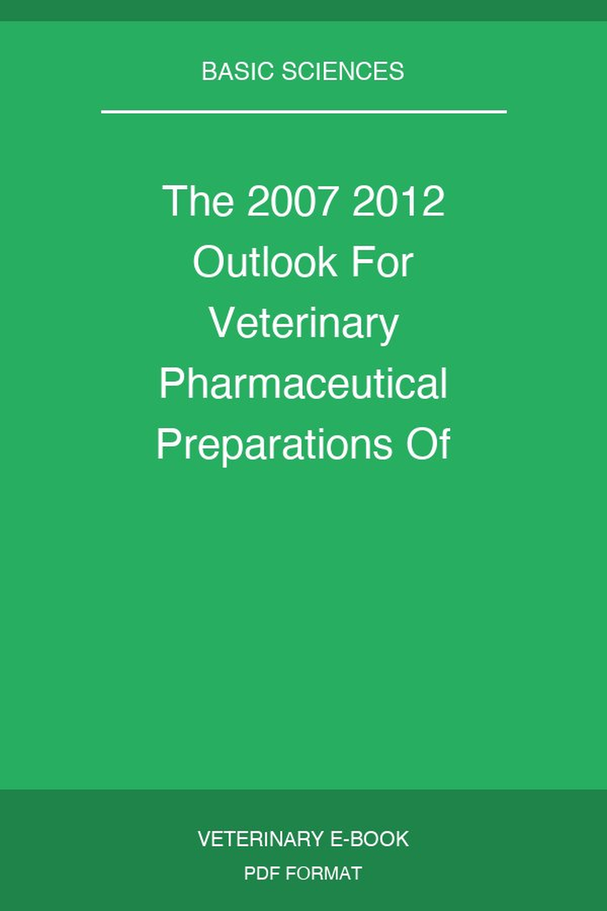 The 2007 2012 Outlook For Veterinary Pharmaceutical Preparations Of Anthelmintics In India