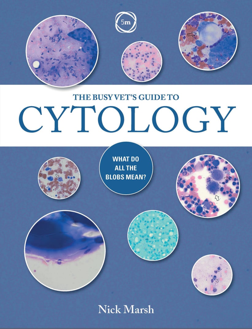 The Busy Vets Guide To Cytology What Do All The Blobs Mean