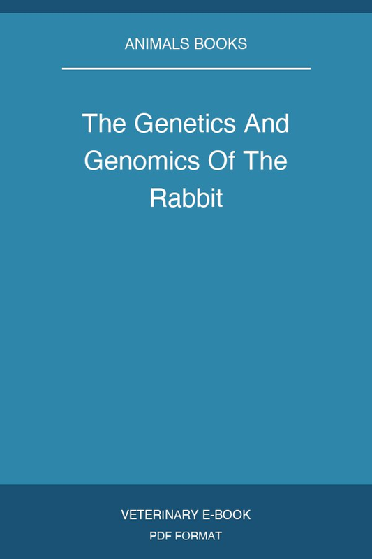 The Genetics And Genomics Of The Rabbit