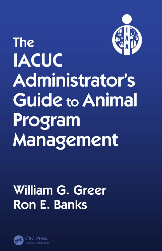The Iacuc Administrators Guide To Animal Program Management