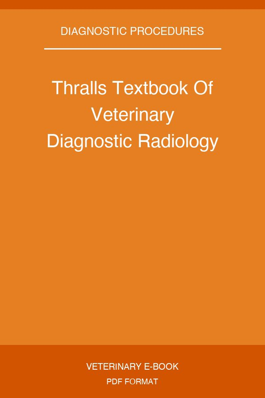 Thralls Textbook Of Veterinary Diagnostic Radiology