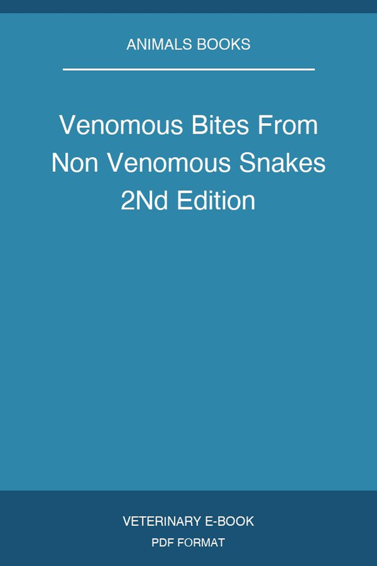 Venomous Bites From Non Venomous Snakes 2Nd Edition
