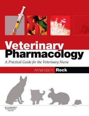 Veterinary Pharmacology A Practical Guide For The Veterinary Nurse 1St Edition