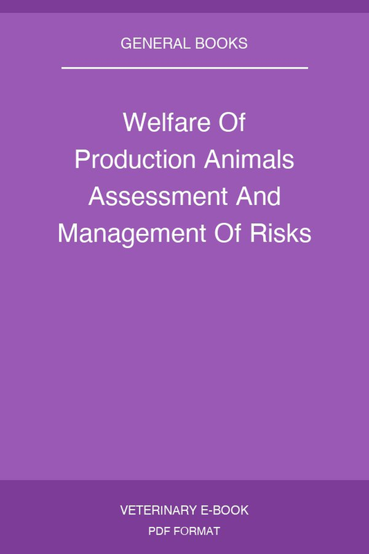Welfare Of Production Animals Assessment And Management Of Risks