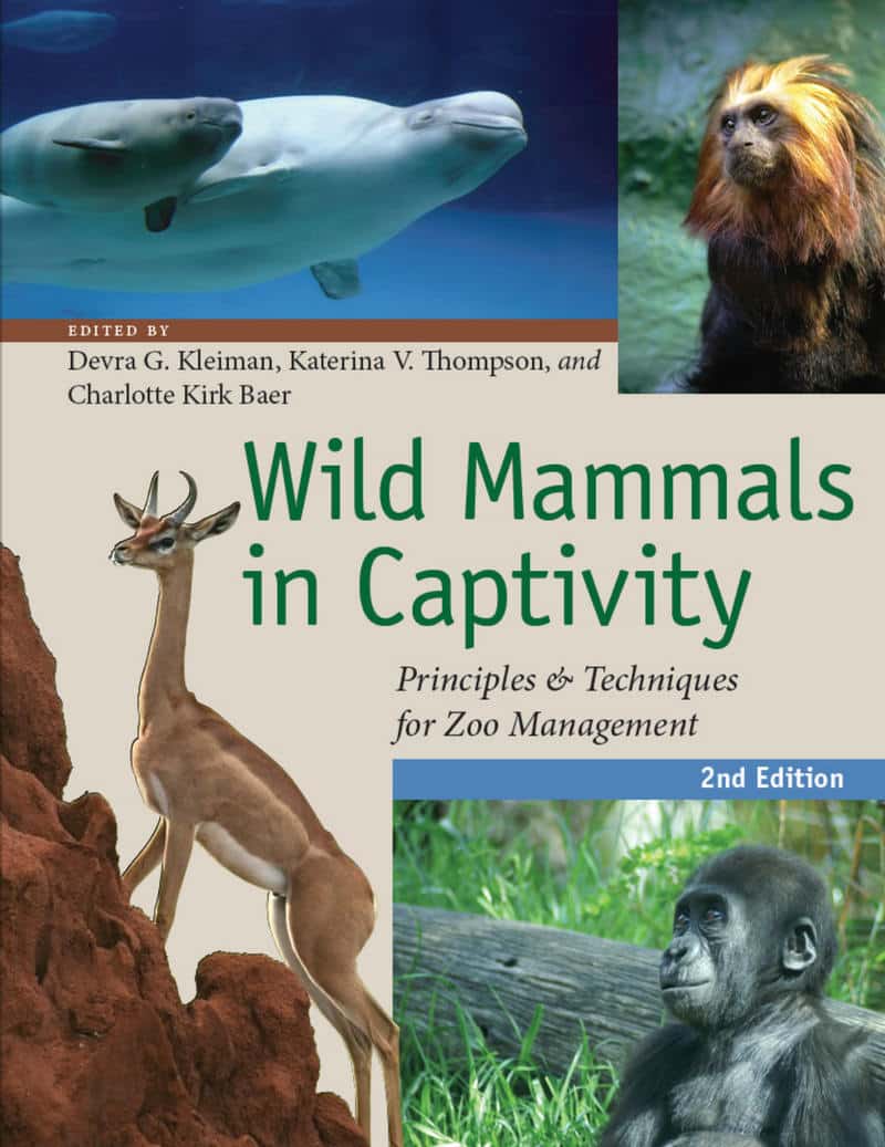Wild Mammals In Captivity Principle And Techniques For Zoos Managements 2nd Edition