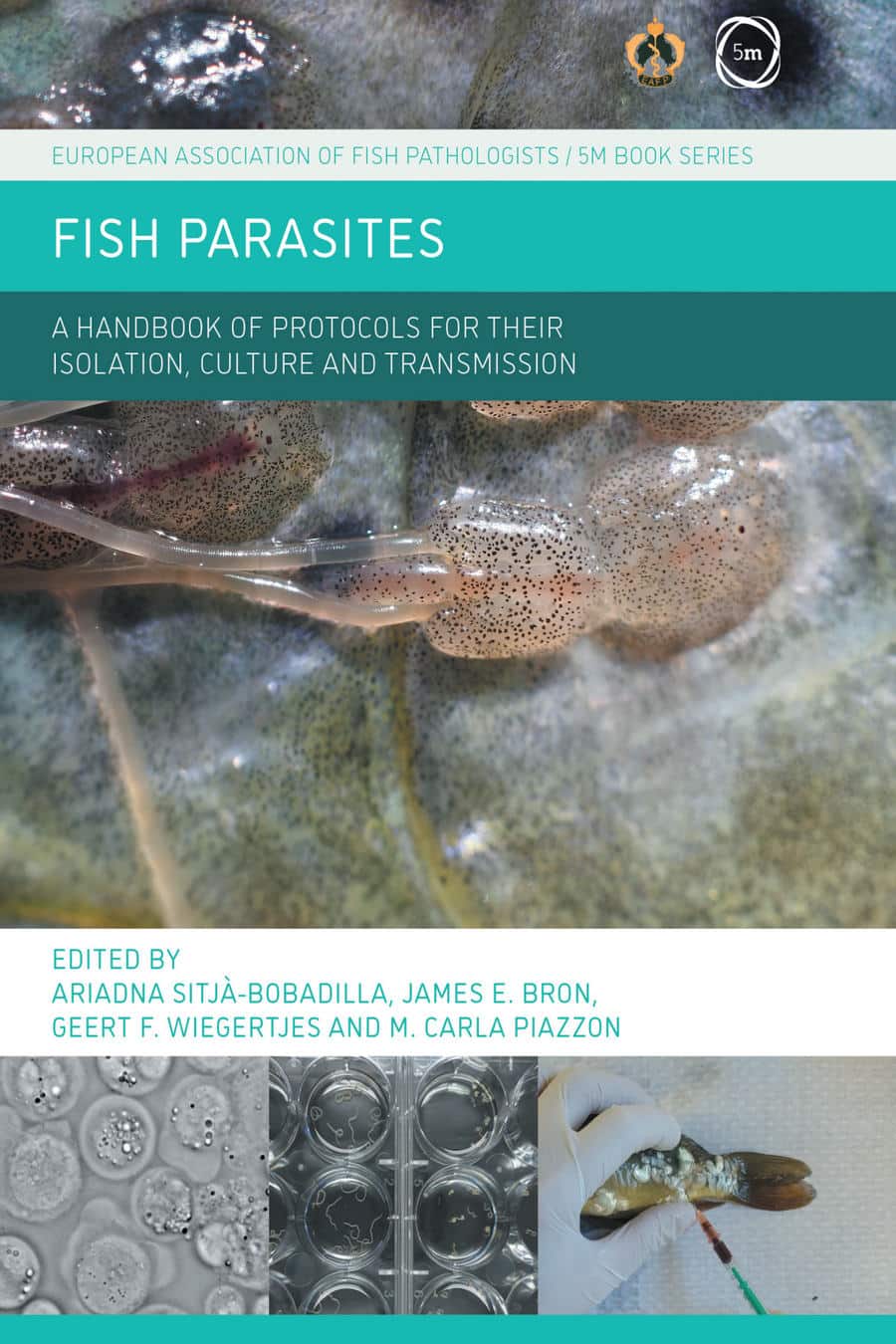 Fish Parasites, A Handbook of Protocols for their Isolation, Culture and Transmission