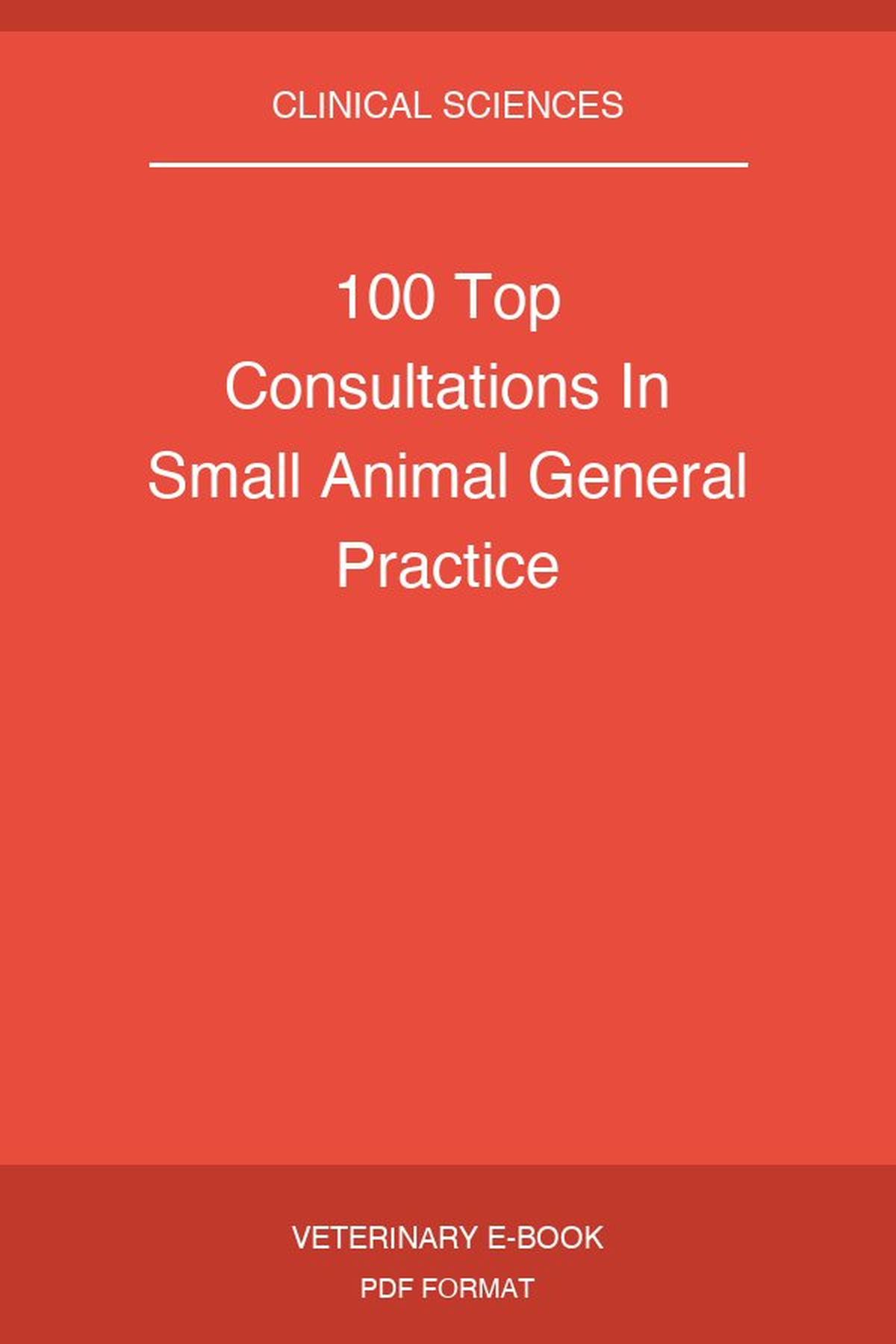 100 Top Consultations In Small Animal General Practice