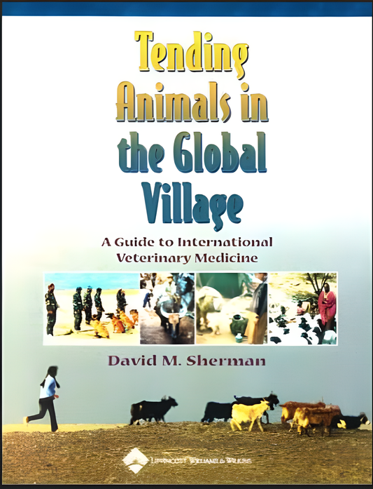 Tending Animals in the Global Village: A Guide to International Veterinary Medicine - HD Cover