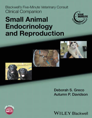 Blackwells Five Minute Veterinary Consult Clinical Companion Small Animal Endocrinology And Reproduction