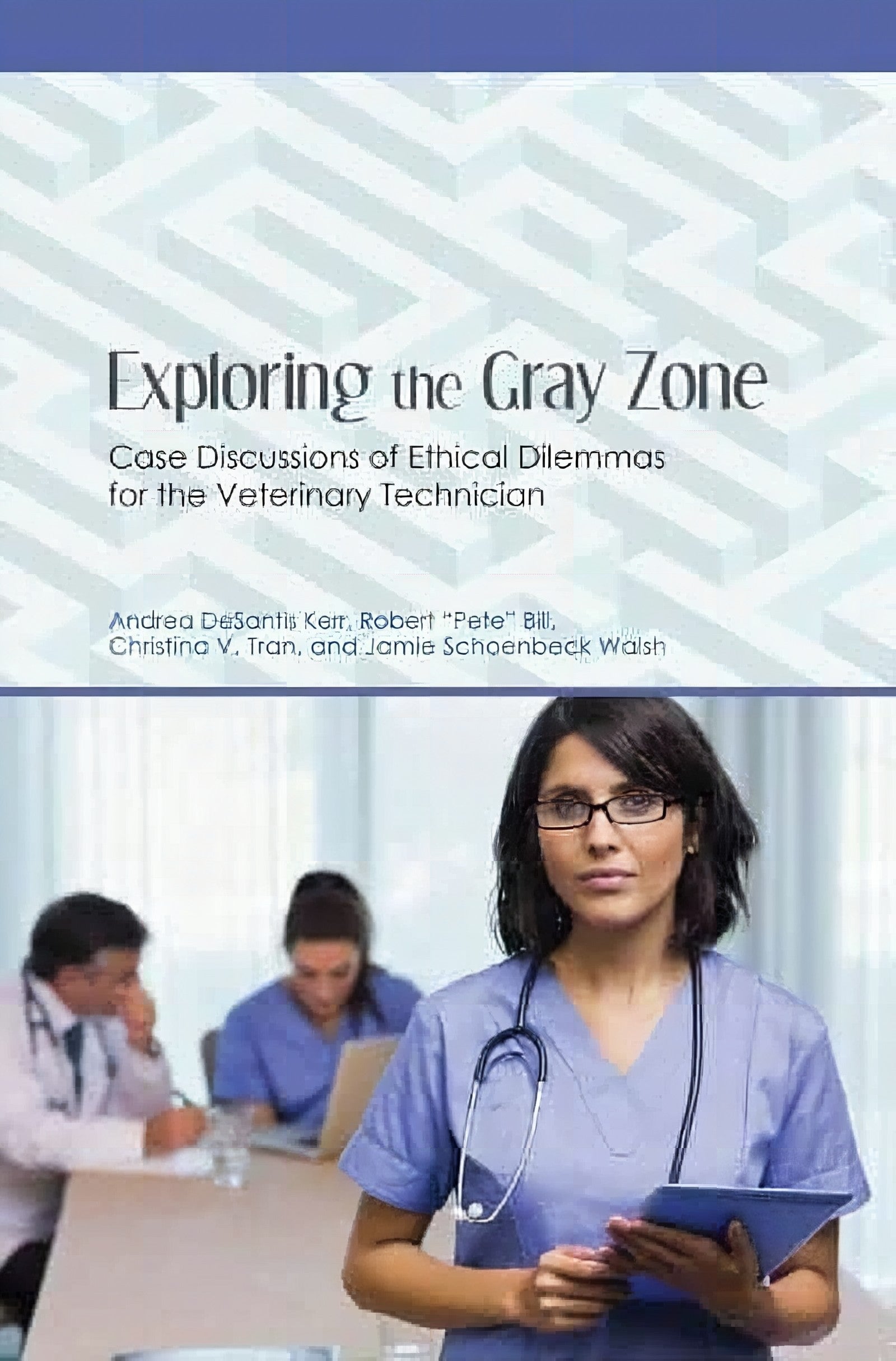 Exploring The Gray Zone Case Discussions Of Ethical Dilemmas For The Veterinary Technician