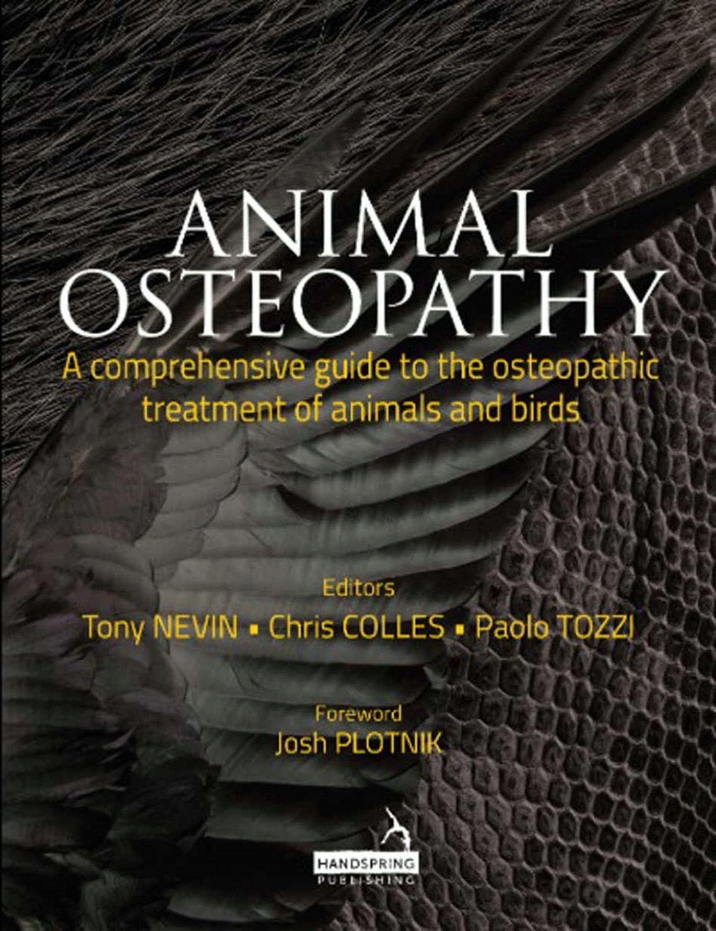Animal Osteopathy A Comprehensive Guide To The Osteopathic Treatment Of Animals And Birds