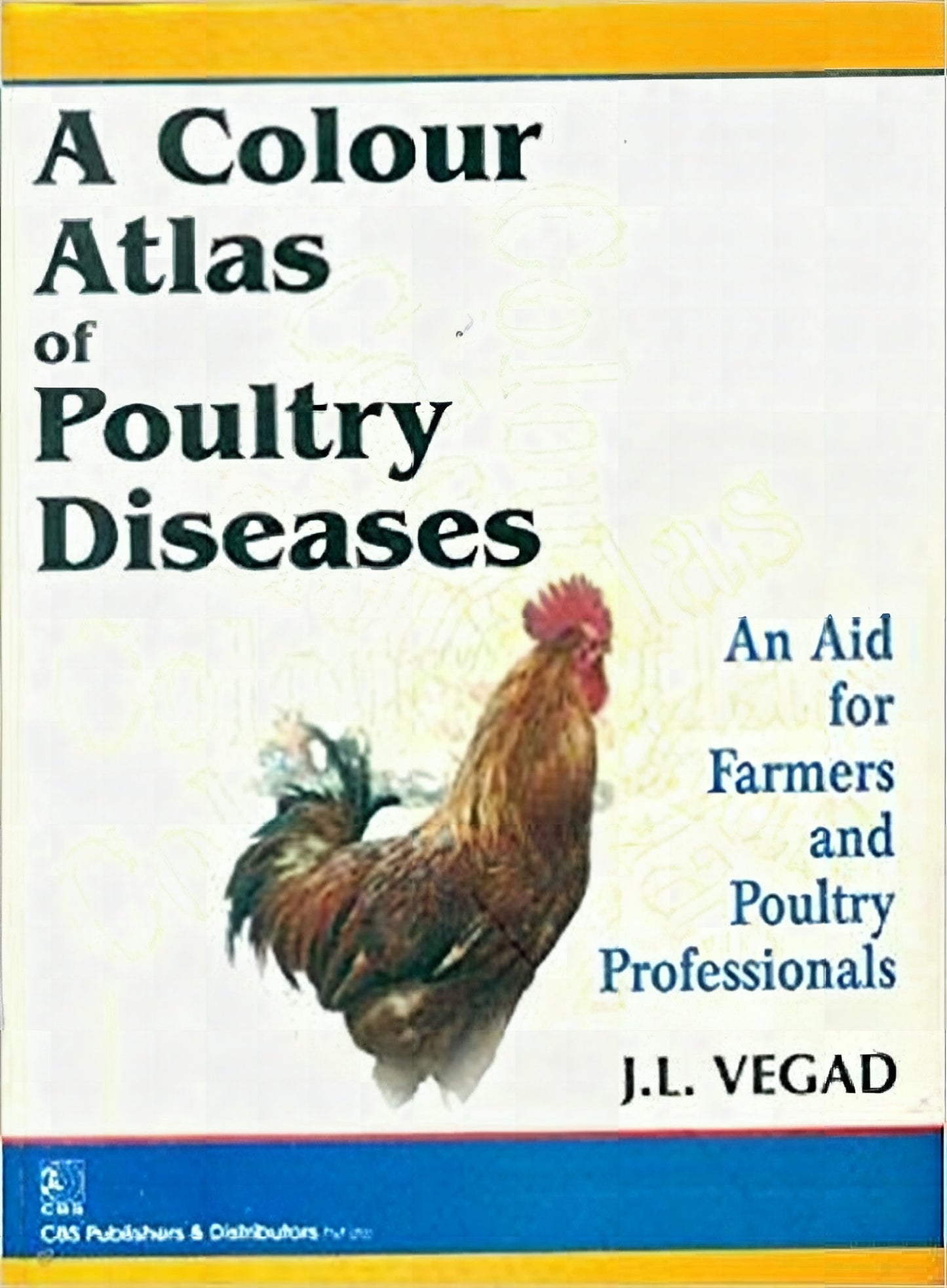 A Colour Atlas Of Poultry Diseases An Aid For Farmers And Poultry Professionals