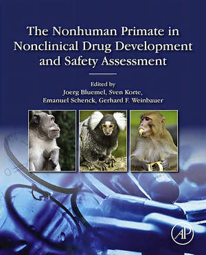 The Nonhuman Primate In Nonclinical Drug Development And Safety Assessment