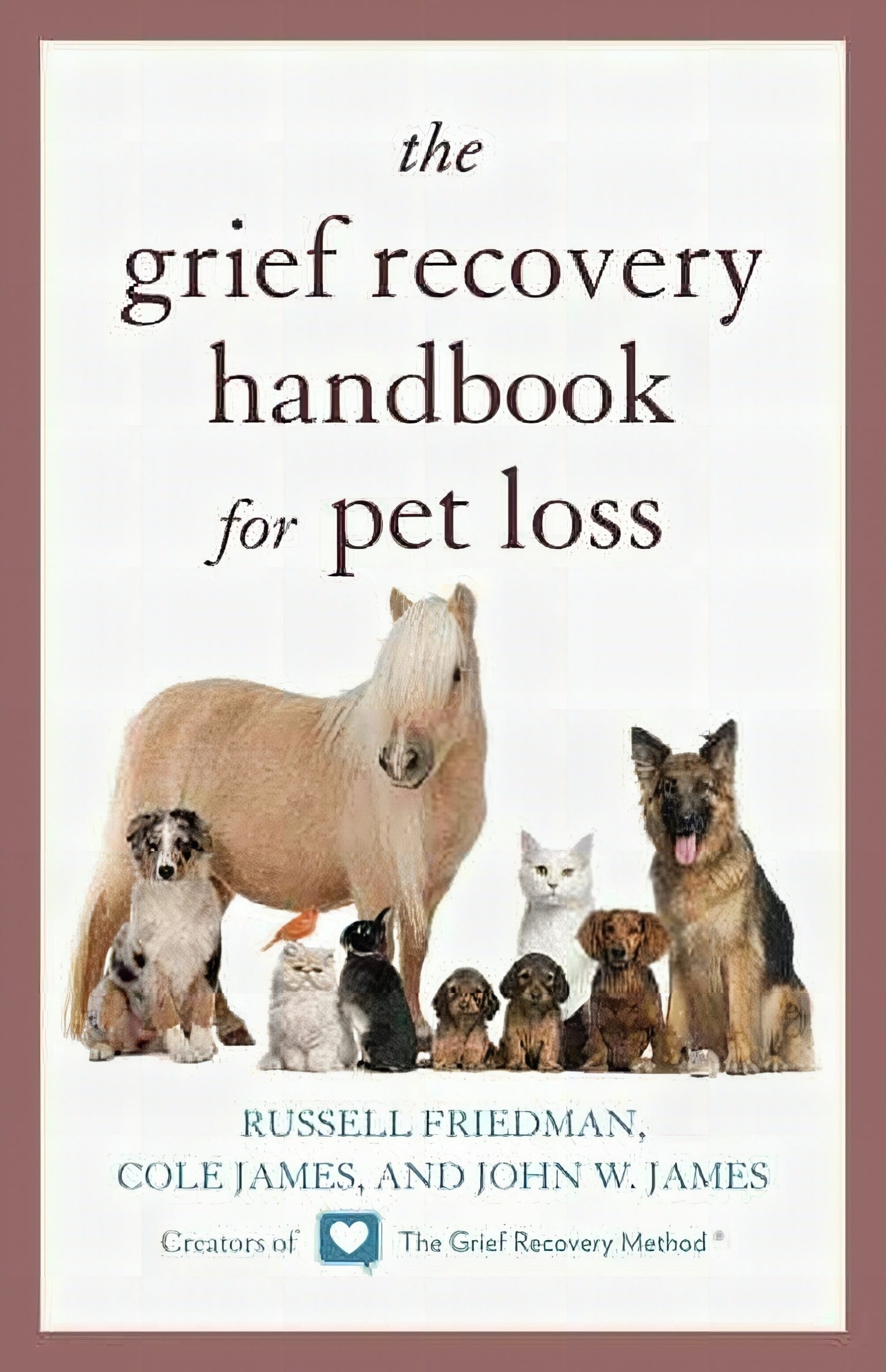 The Grief Recovery Handbook For Pet Loss