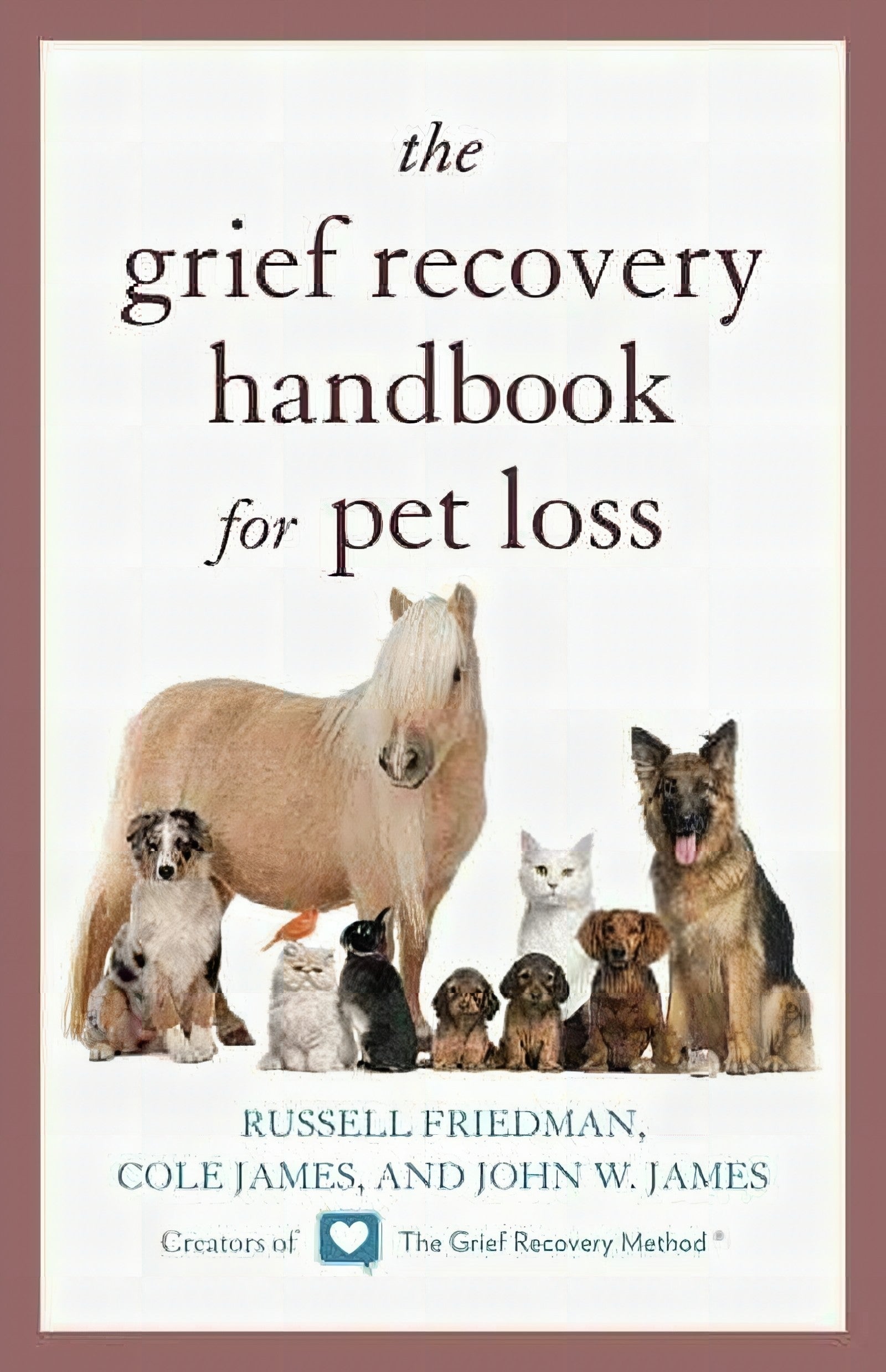 The Grief Recovery Handbook For Pet Loss