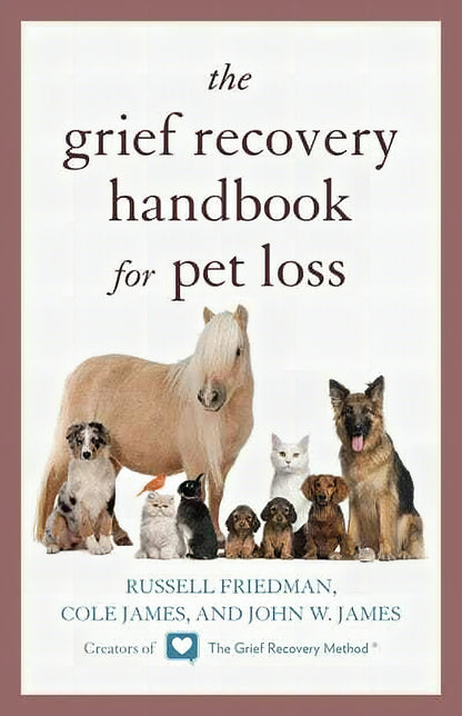 The Grief Recovery Handbook For Pet Loss