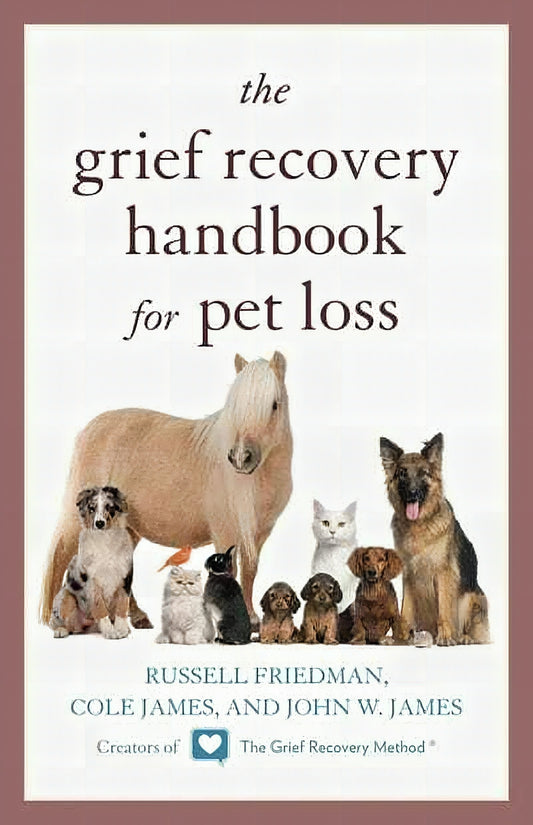 The Grief Recovery Handbook For Pet Loss