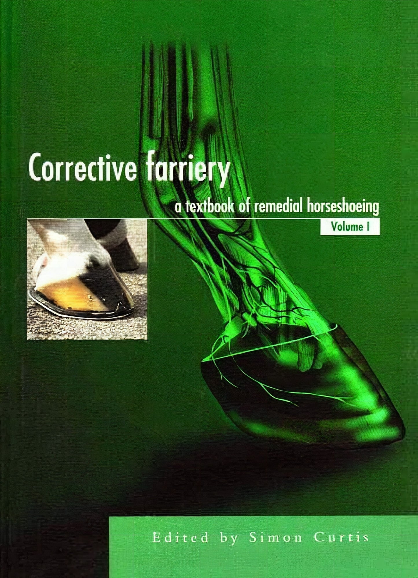 Corrective Farriery A Textbook Of Remedial Horsehoeing Volume 1