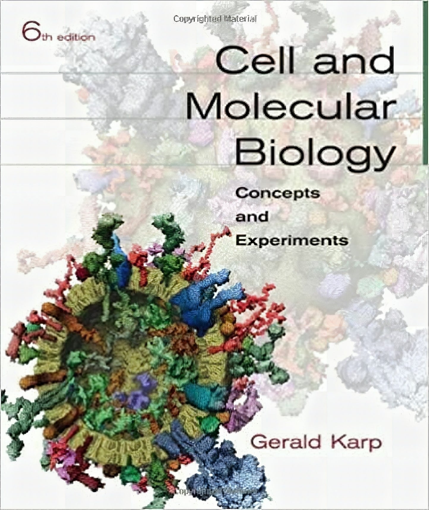 Cell And Molecular Biology Concepts And Experiments 6Th Edition