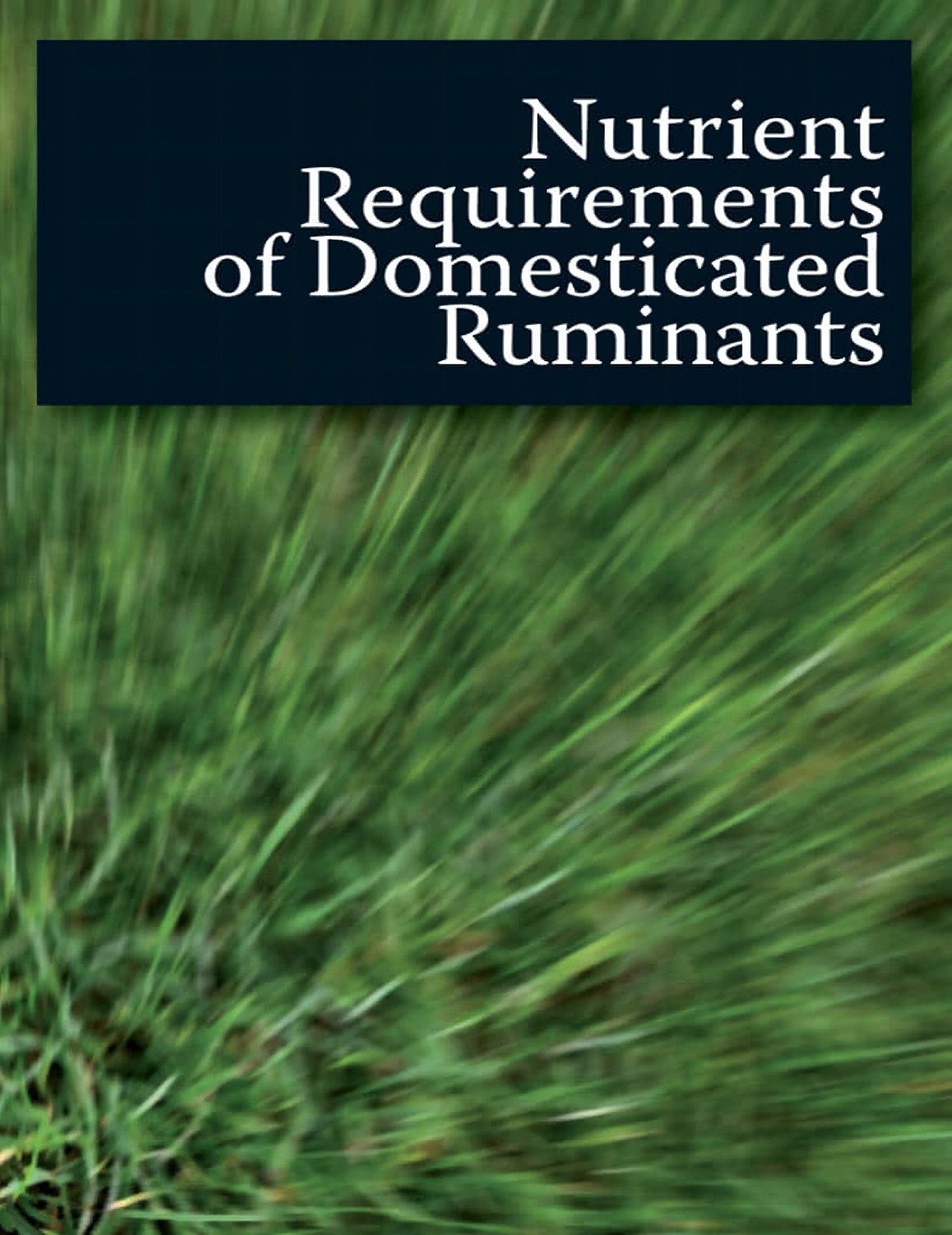 Nutrient Requirements Of Domesticated Ruminants