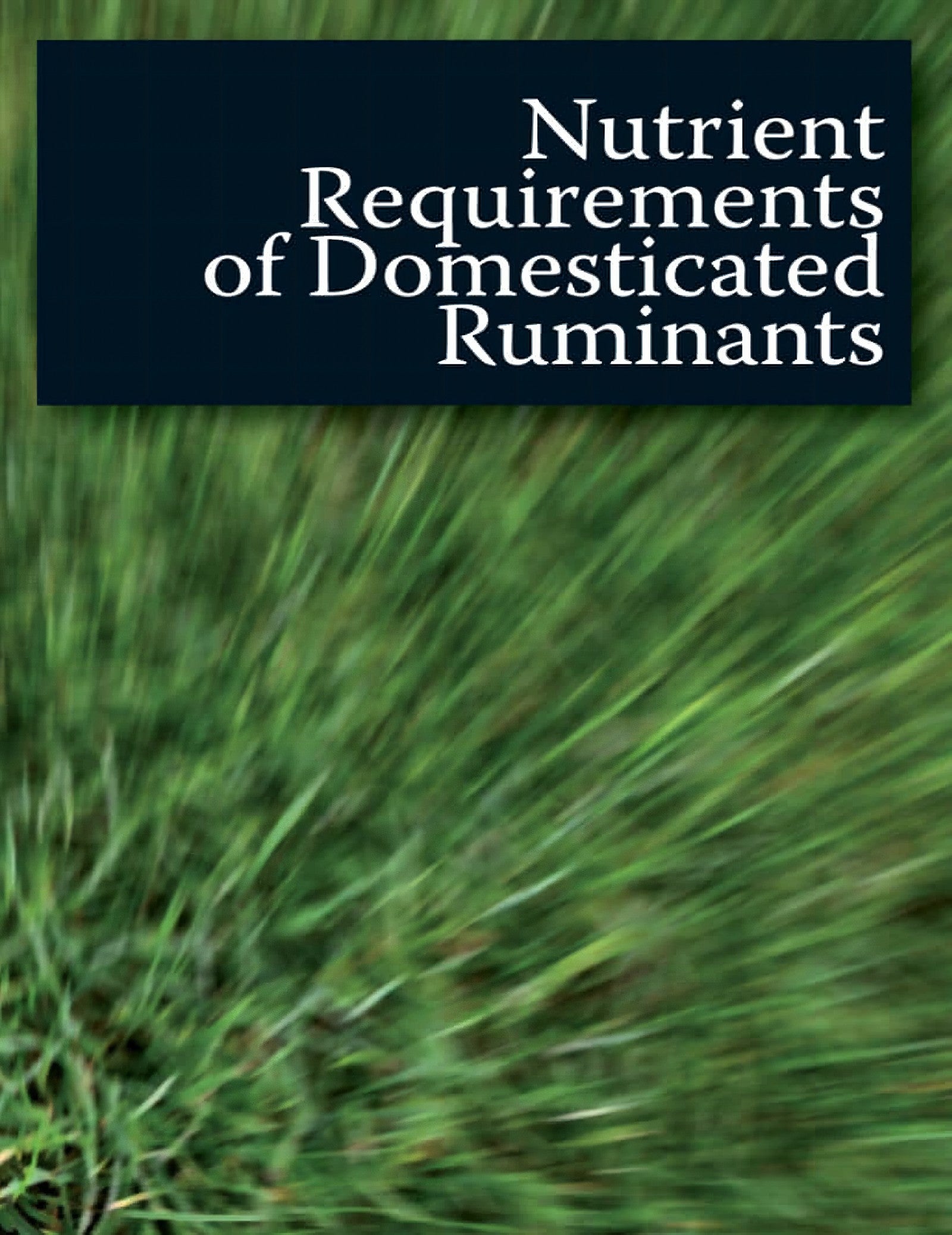 Nutrient Requirements Of Domesticated Ruminants
