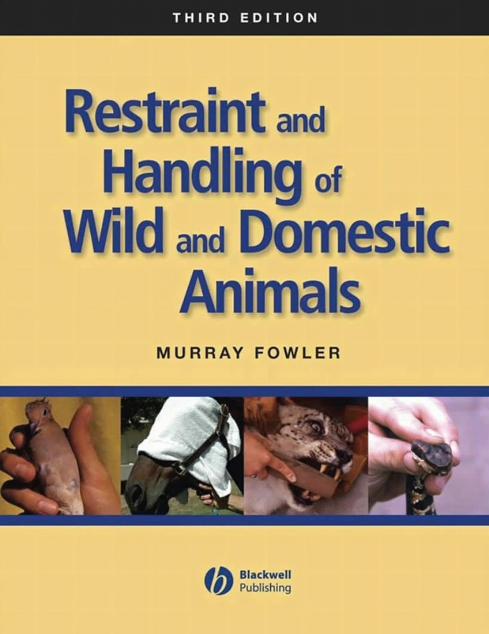 Restraint And Handling Of Wild And Domestic Animals 3Rd Edition