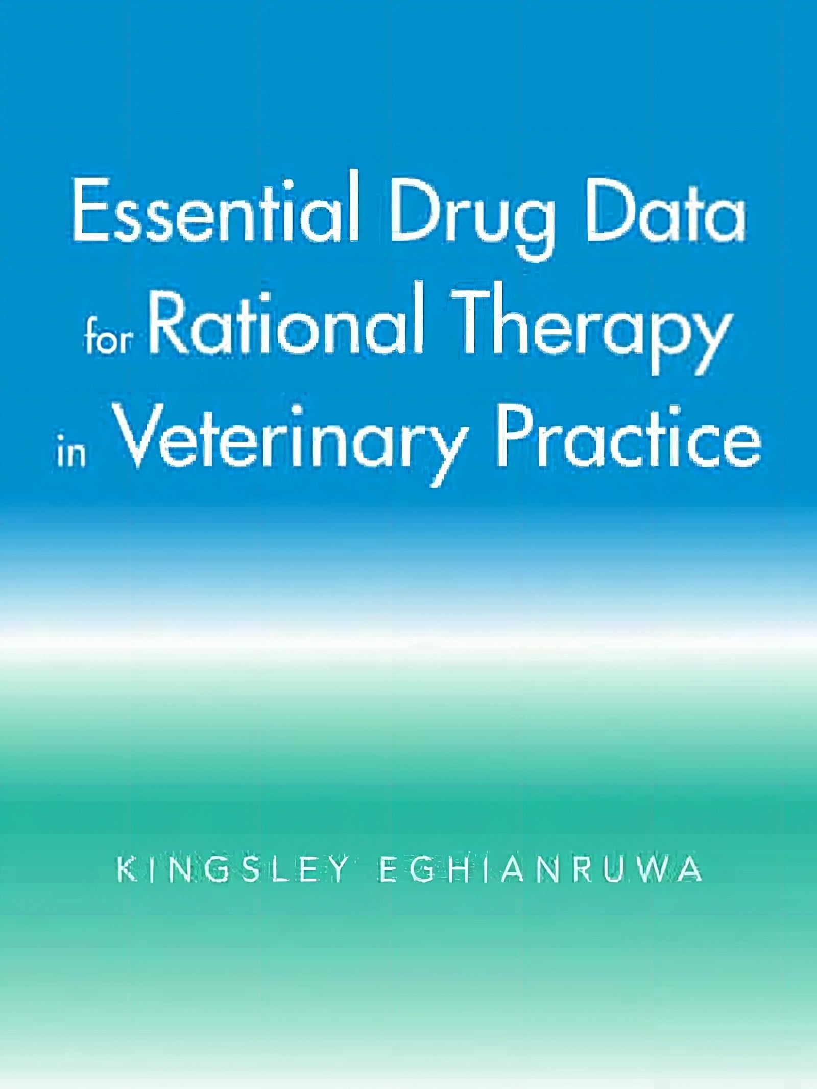 Essential Drug Data For Rational Therapy In Veterinary Practice